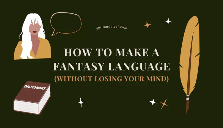 How to Make a Fantasy Language (Without Losing Your Mind) — Quill&Steel